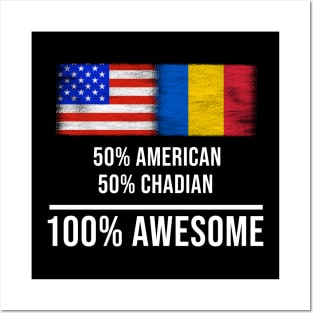 50% American 50% Chadian 100% Awesome - Gift for Chadian Heritage From Chad Posters and Art